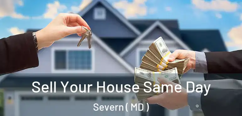  Sell Your House Same Day Severn ( MD )