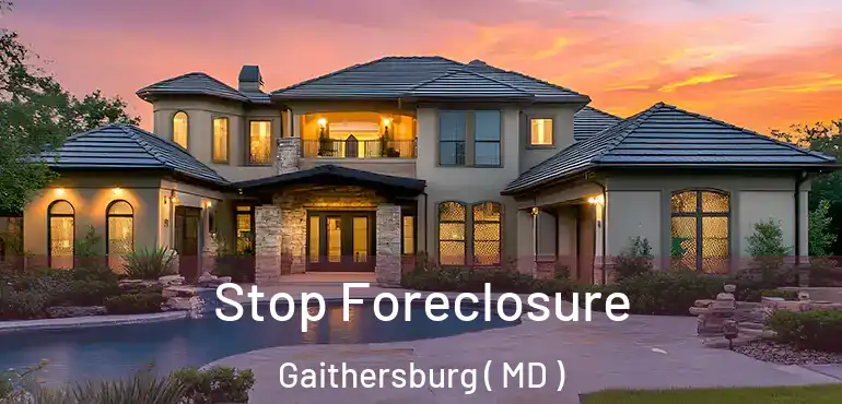  Stop Foreclosure Gaithersburg ( MD )