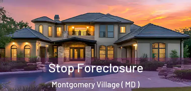 Stop Foreclosure Montgomery Village ( MD )