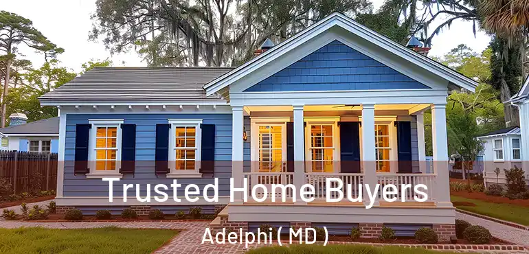  Trusted Home Buyers Adelphi ( MD )