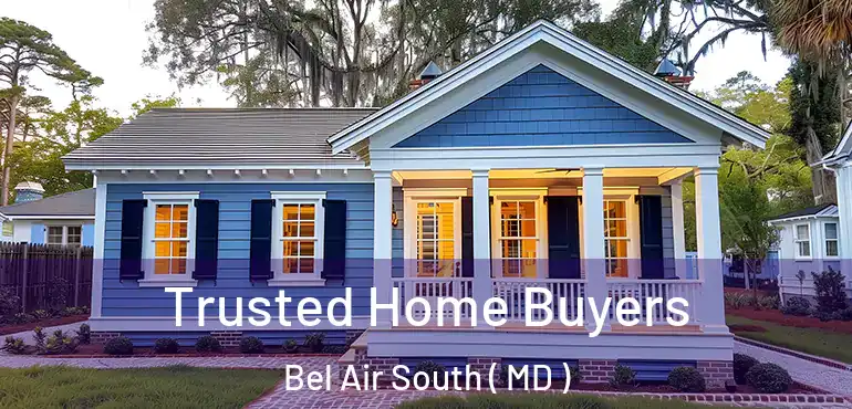  Trusted Home Buyers Bel Air South ( MD )