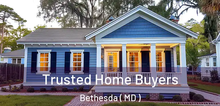  Trusted Home Buyers Bethesda ( MD )