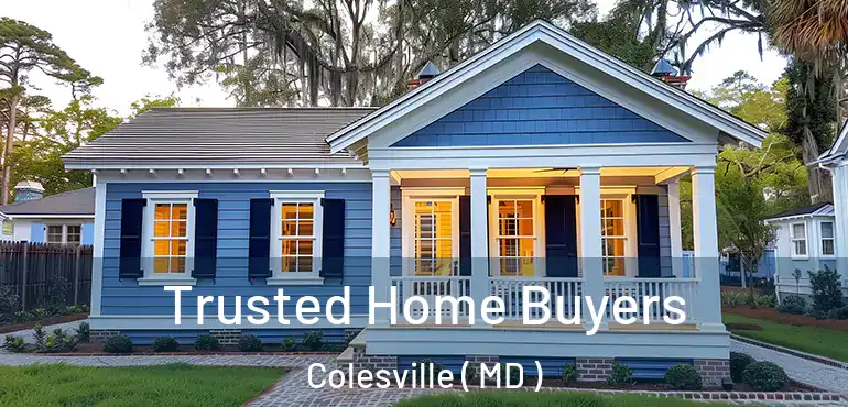  Trusted Home Buyers Colesville ( MD )