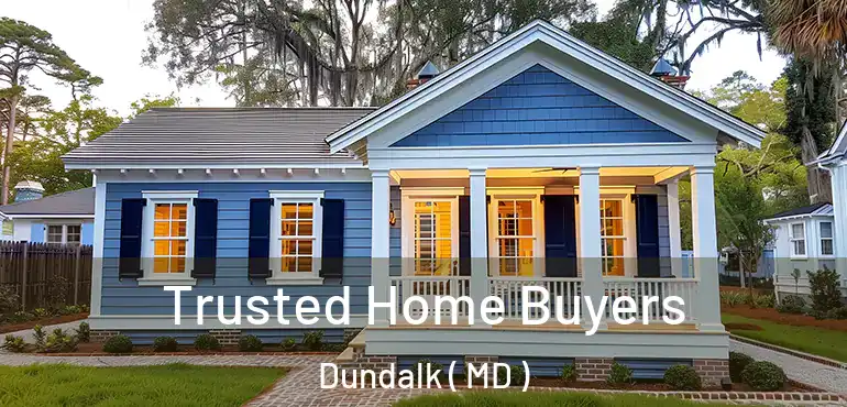  Trusted Home Buyers Dundalk ( MD )