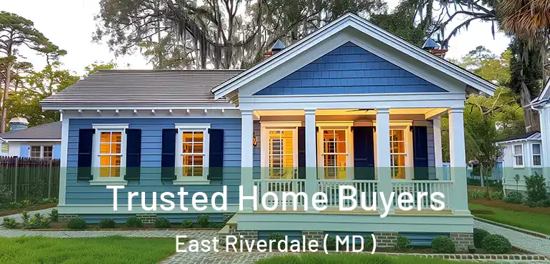  Trusted Home Buyers East Riverdale ( MD )