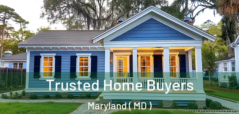  Trusted Home Buyers Maryland ( MD )