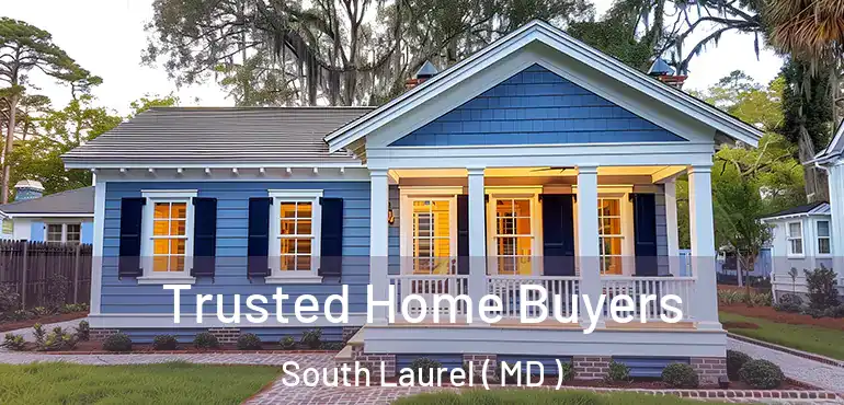  Trusted Home Buyers South Laurel ( MD )