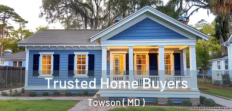  Trusted Home Buyers Towson ( MD )