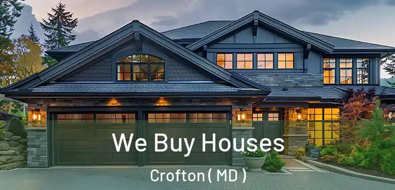  We Buy Houses Crofton ( MD )