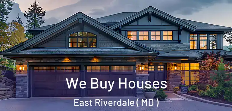  We Buy Houses East Riverdale ( MD )