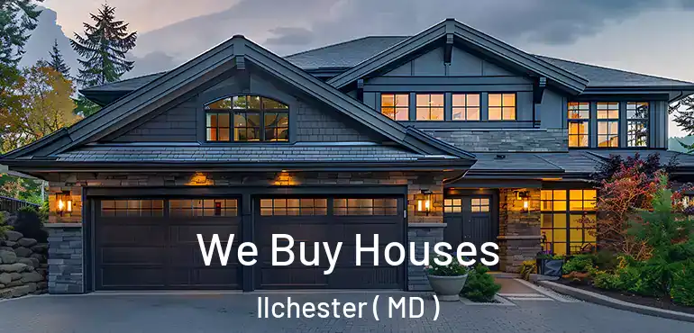  We Buy Houses Ilchester ( MD )