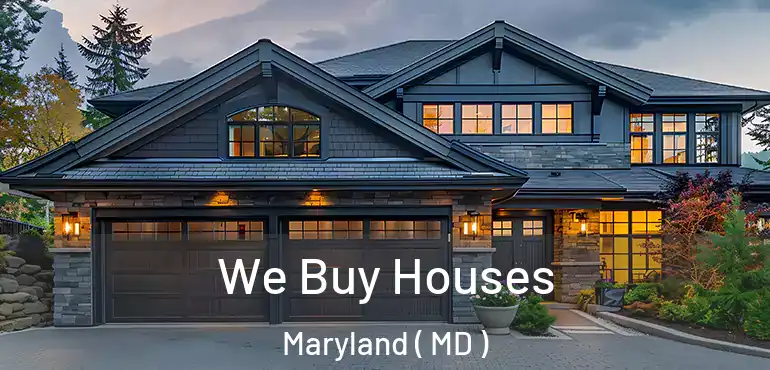  We Buy Houses Maryland ( MD )