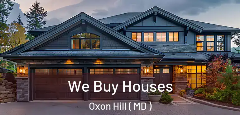  We Buy Houses Oxon Hill ( MD )