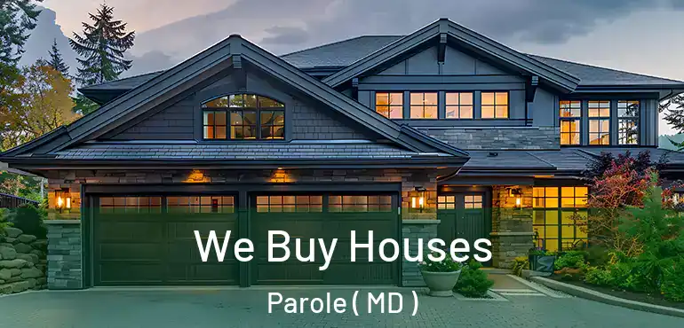  We Buy Houses Parole ( MD )