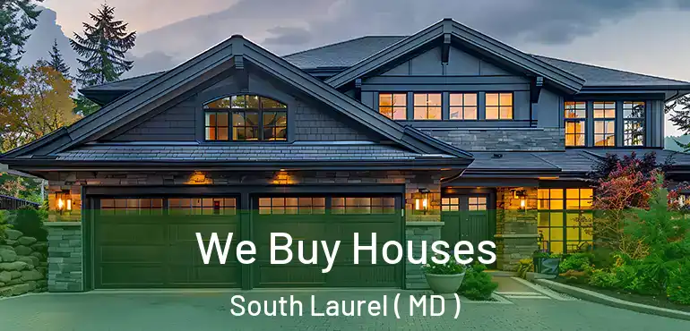  We Buy Houses South Laurel ( MD )