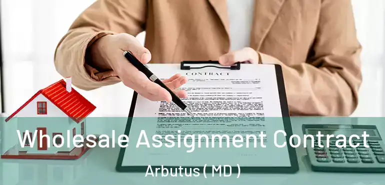  Wholesale Assignment Contract Arbutus ( MD )