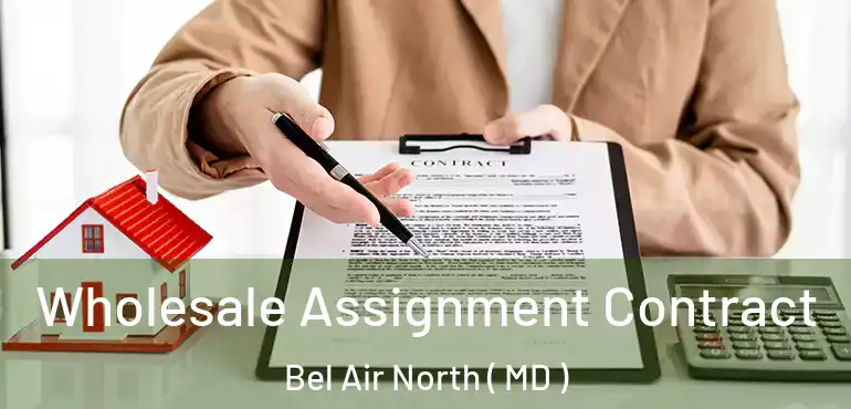  Wholesale Assignment Contract Bel Air North ( MD )