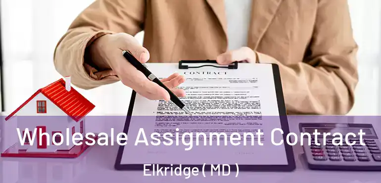  Wholesale Assignment Contract Elkridge ( MD )