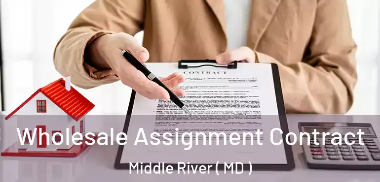  Wholesale Assignment Contract Middle River ( MD )