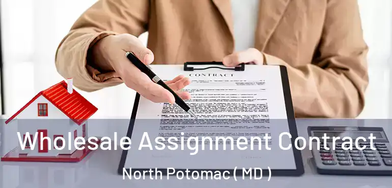  Wholesale Assignment Contract North Potomac ( MD )