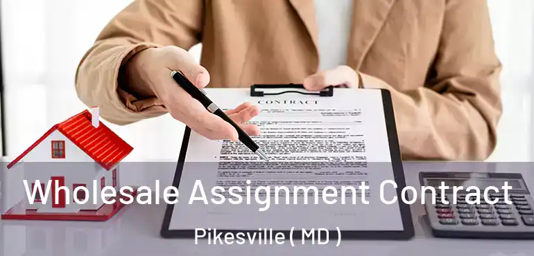  Wholesale Assignment Contract Pikesville ( MD )