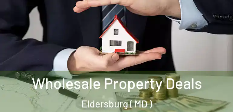  Wholesale Property Deals Eldersburg ( MD )