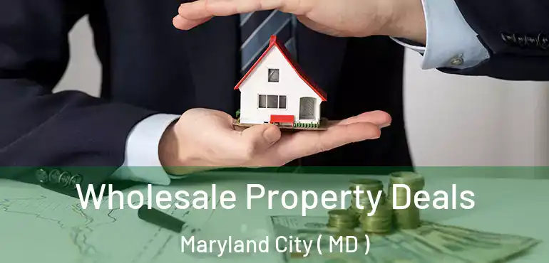  Wholesale Property Deals Maryland City ( MD )