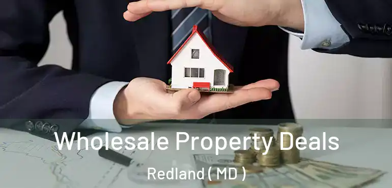  Wholesale Property Deals Redland ( MD )
