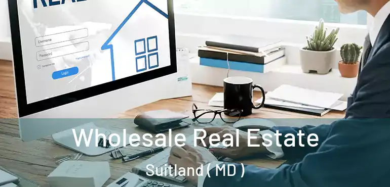  Wholesale Real Estate Suitland ( MD )