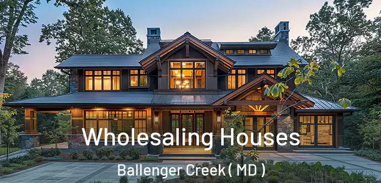  Wholesaling Houses Ballenger Creek ( MD )