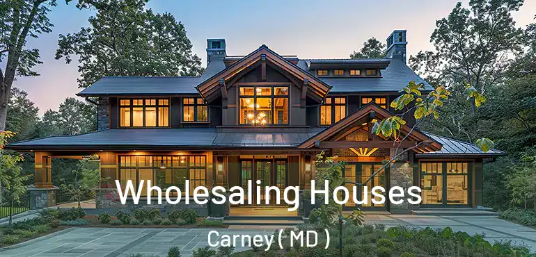  Wholesaling Houses Carney ( MD )