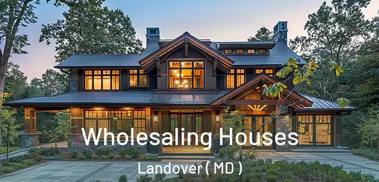  Wholesaling Houses Landover ( MD )