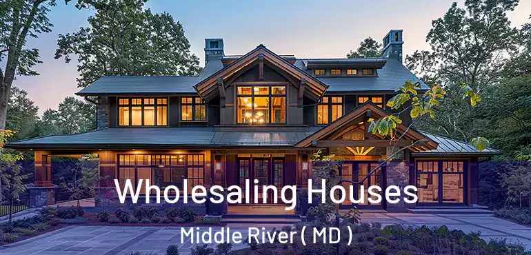  Wholesaling Houses Middle River ( MD )