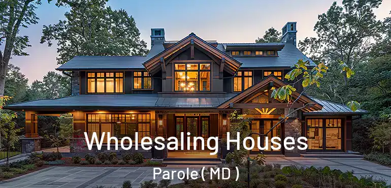  Wholesaling Houses Parole ( MD )
