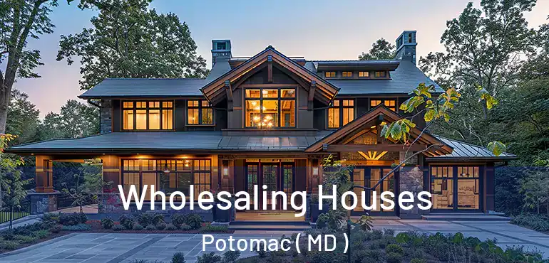  Wholesaling Houses Potomac ( MD )