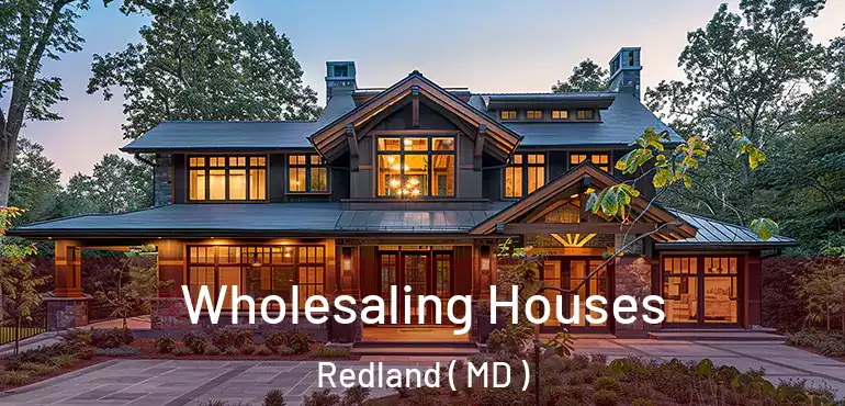  Wholesaling Houses Redland ( MD )