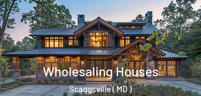  Wholesaling Houses Scaggsville ( MD )