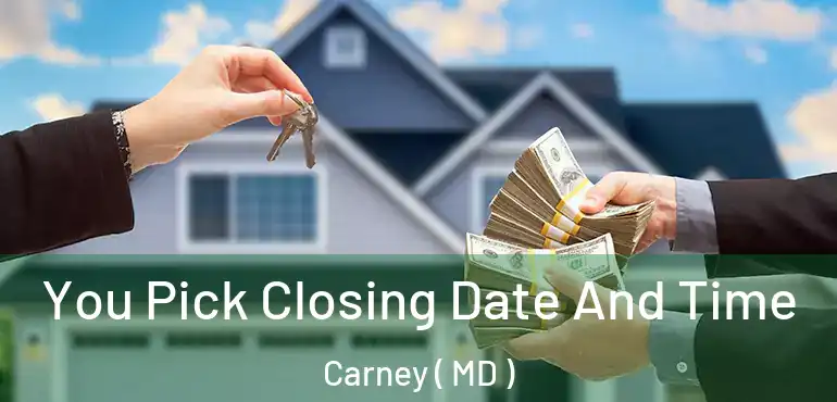  You Pick Closing Date And Time Carney ( MD )
