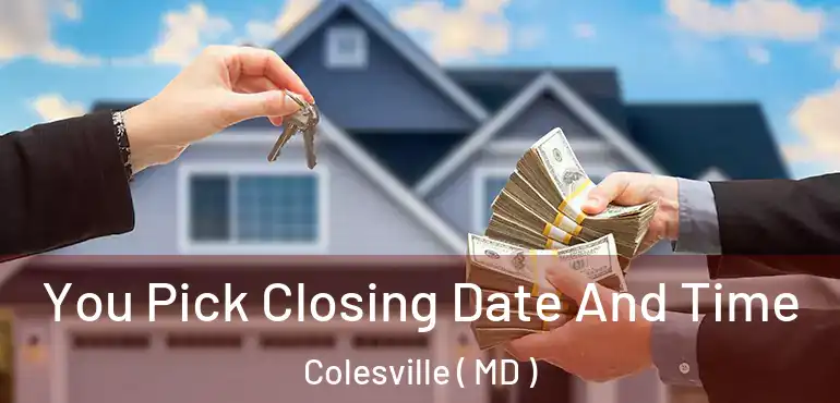  You Pick Closing Date And Time Colesville ( MD )