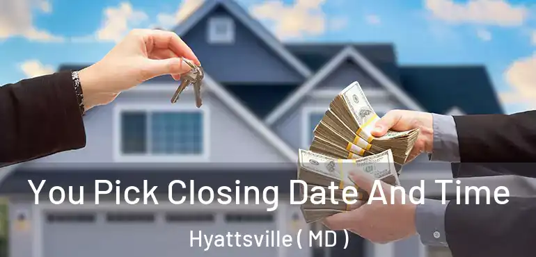  You Pick Closing Date And Time Hyattsville ( MD )