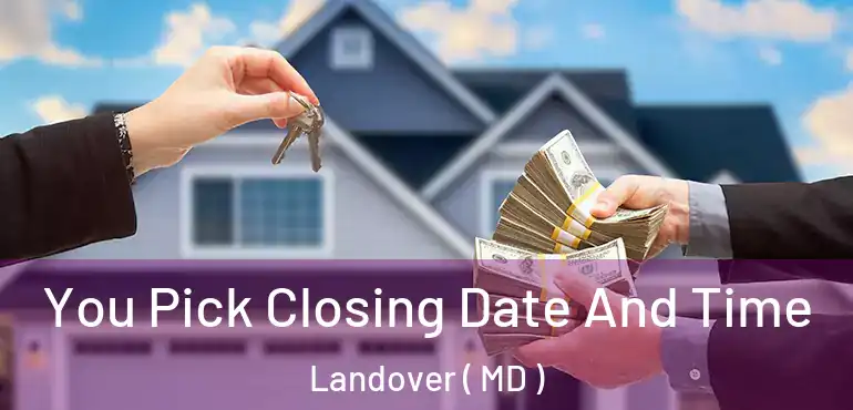  You Pick Closing Date And Time Landover ( MD )