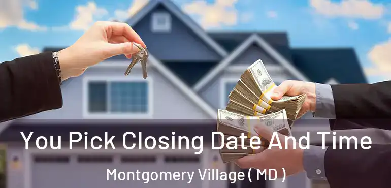  You Pick Closing Date And Time Montgomery Village ( MD )