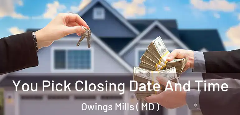  You Pick Closing Date And Time Owings Mills ( MD )