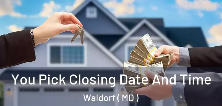  You Pick Closing Date And Time Waldorf ( MD )